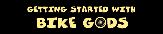 Getting started with BIKE GODS